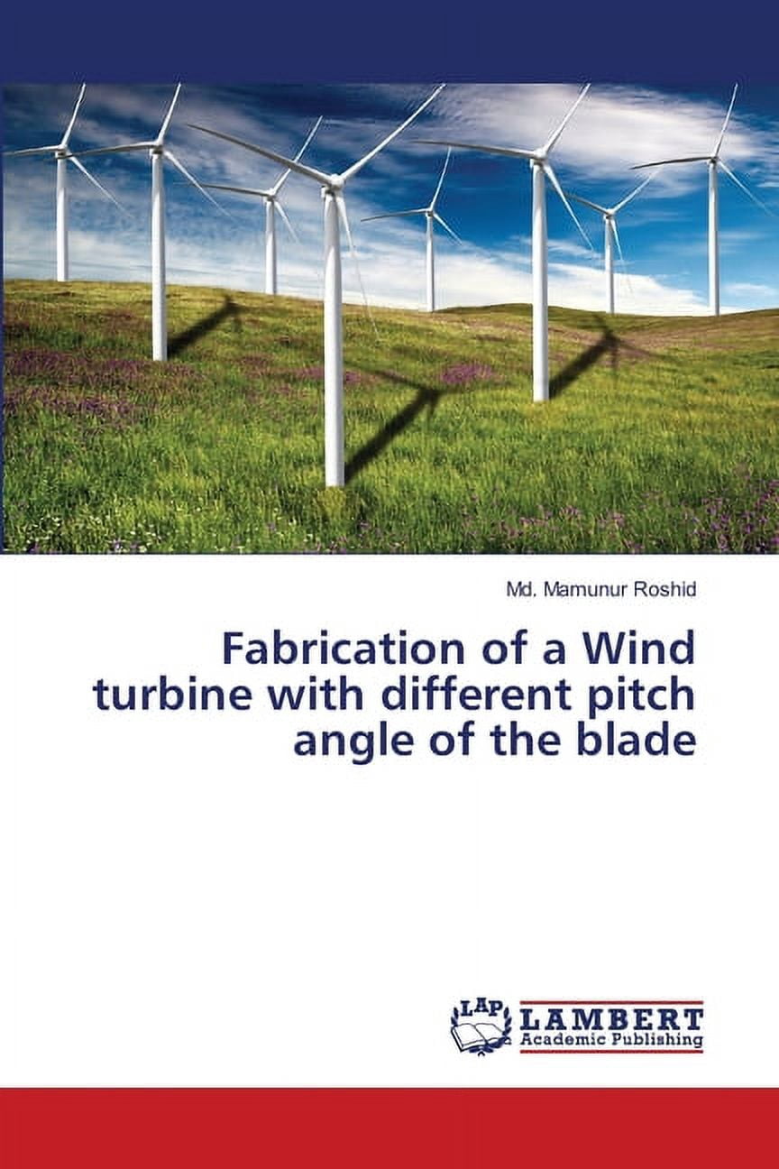 Fabrication of a Wind turbine with different pitch angle of the blade ...