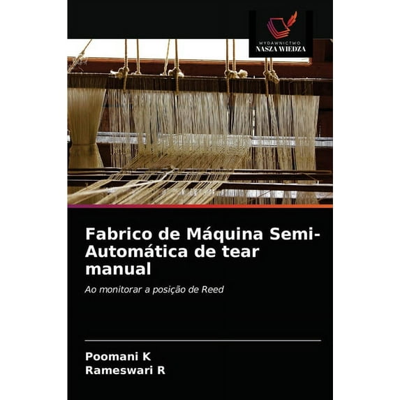 Fabrico de Máquina Semi-Automática de tear manual (Paperback)