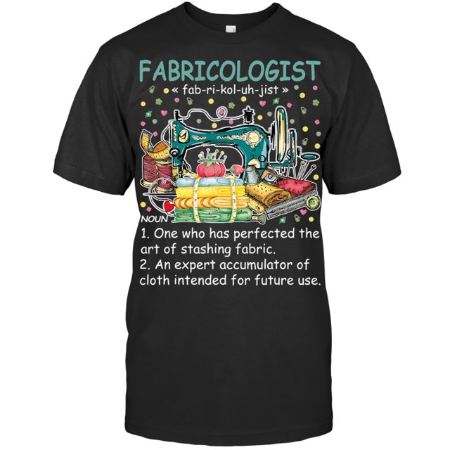 Fabricologist Definition Funny Fabricaholic Quilting Sewing Sewing
