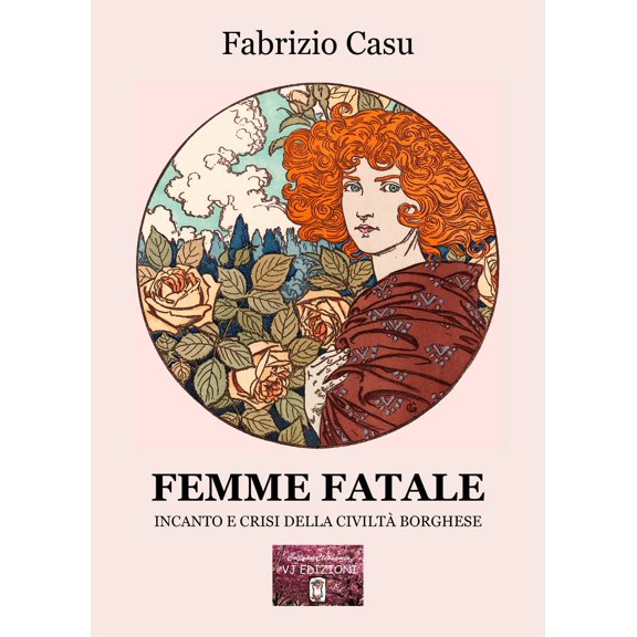 Fabrizio Casu Femme fatale. Incanto e crisi della civilt borghese (Paperback)