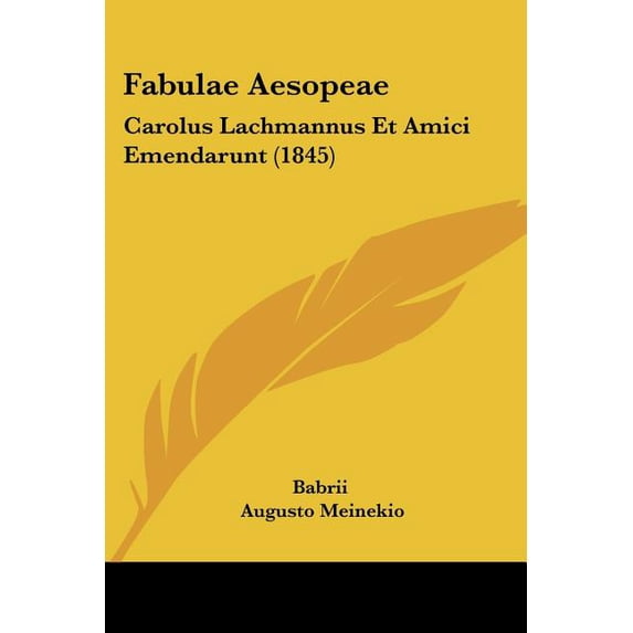 Fabulae Aesopeae : Carolus Lachmannus Et Amici Emendarunt (1845) (Paperback)
