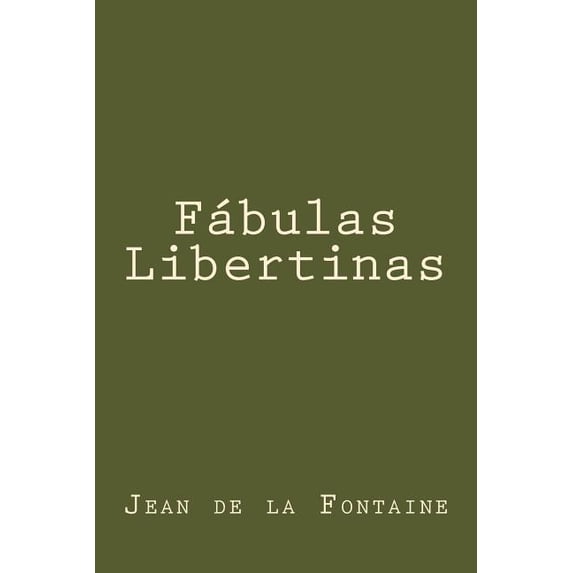 Fabulas Libertinas (Spanish Edition)