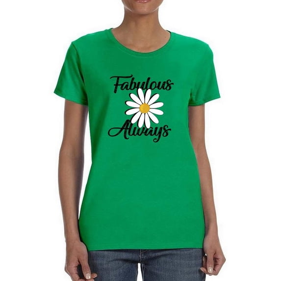 Fabulous Always Daisy T-Shirt Women -Image by Shutterstock, Female Medium