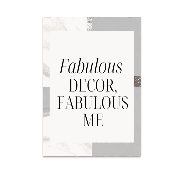 Fabulous Decor, Fabulous Me - Modern Home Decor Enthusiast - 13x19 Poster Print