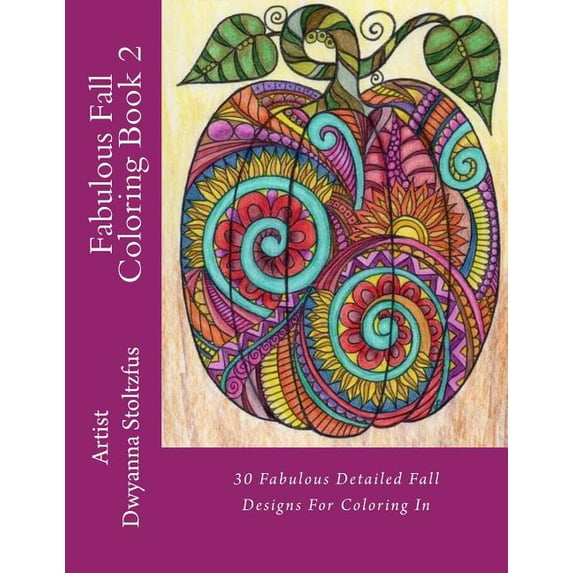 Fabulous Fall Coloring Book 2 : 30 Fabulous Detailed Fall Designs For ...