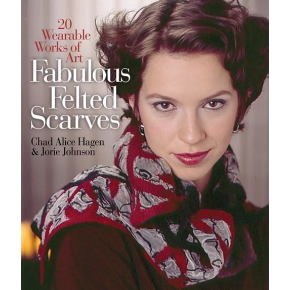 Pre-Owned Fabulous Felted Scarves: 20 Wearable Works of Art (Hardcover) 1600590020 9781600590023