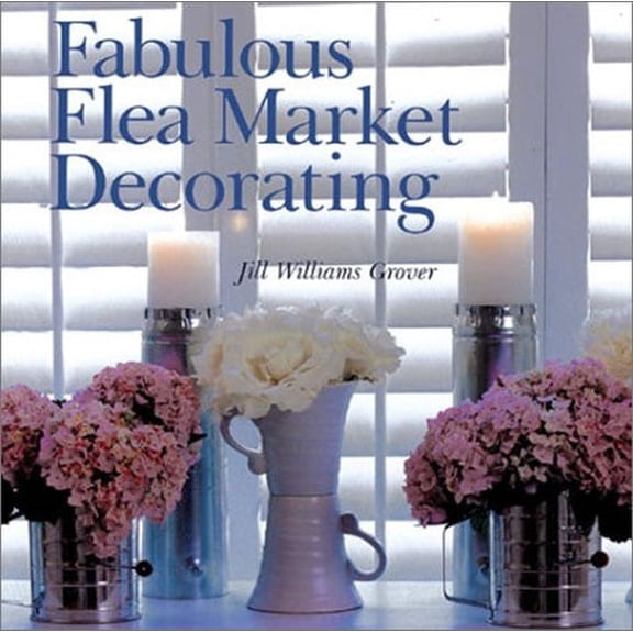 Pre-Owned Fabulous Flea Market Decorating (Paperback)
