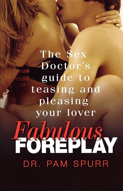 Fabulous Foreplay The Sex Doctors Guide to Teasing and Pleasing Your Lover (Paperback) picture