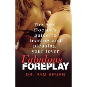 Pre-Owned Fabulous Foreplay : The Sex Doctor's Guide to Teasing and Pleasing Your Lover (Paperback)