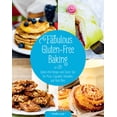thumbnail image 1 of Fabulous Gluten-Free Baking : Gluten-Free Recipes and Clever Tips for Pizza, Cupcakes, Pancakes, and Much More (Hardcover), 1 of 1