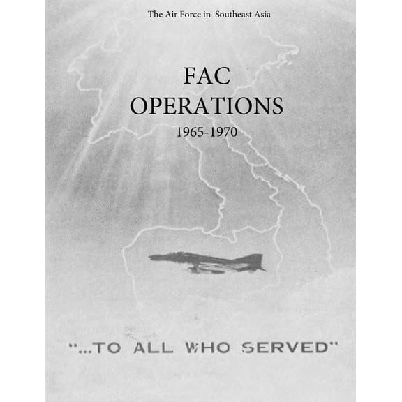 The Air Force in Southeast Asia: FAC Operations 1965-1970 (Paperback)