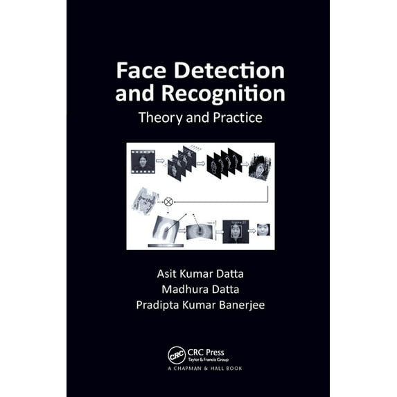 Face Detection and Recognition: Theory and Practice, (Paperback)