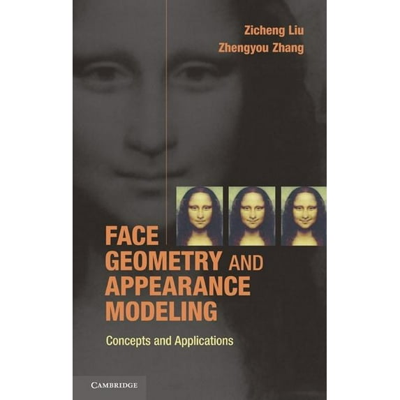 Face Geometry and Appearance Modeling: Concepts and Applications, (Hardcover)