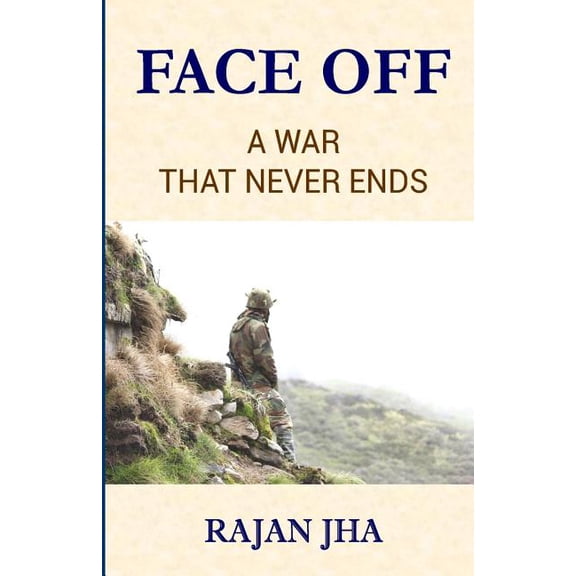 Face Off: A War that Never Ends - Rajan Jha Girje Publisher (Paperback)