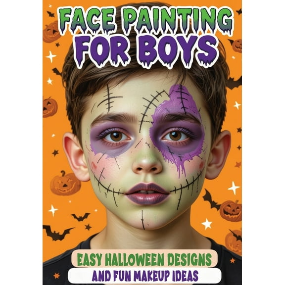 Face Painting for Boys - Easy Halloween Designs and Fun Makeup Ideas: Step-by-Step Guide to Creative Face Art for Kids a, (Paperback)