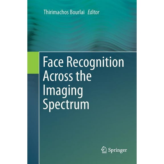 Face Recognition Across the Imaging Spectrum, (Paperback)