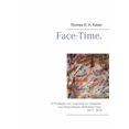 thumbnail image 1 of Face-Time.: 25 Predigten von Angesicht zu Angesicht aus Deutschlands südlichster Ecke 2017 - 2018, (Paperback), 1 of 1