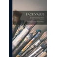 thumbnail image 1 of Face Value; Autobiography of the Portrait Painter, (Paperback), 1 of 1