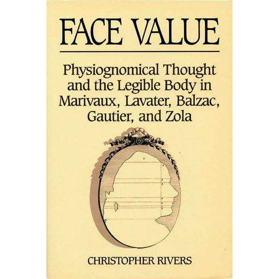 Face Value: Physiognomical Thought & the Legible Body in, (Paperback)