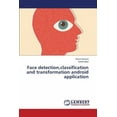 thumbnail image 1 of Face detection, classification and transformation android application (Paperback), 1 of 1