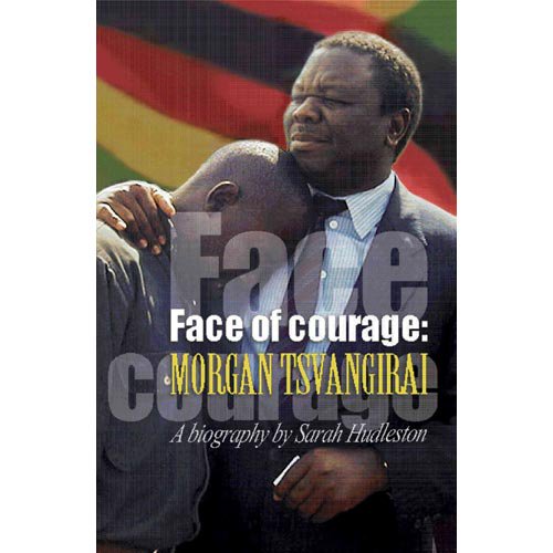 Pre-Owned Face of Courage : A Biography of Morgan Tsvangirai