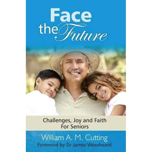 William A. M. Cutting Face the Future (Paperback)