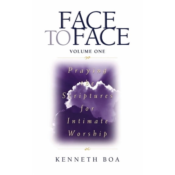 Face to Face / Intimate Worship Face to Face, Volume One: Praying the Scriptures for Intimate Worship (a 90-Day Devotional), (Paperback)