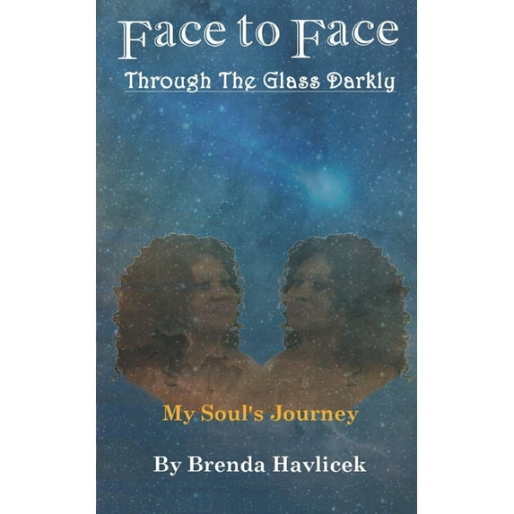 Face to Face : Through the Glass Darkly (Paperback)