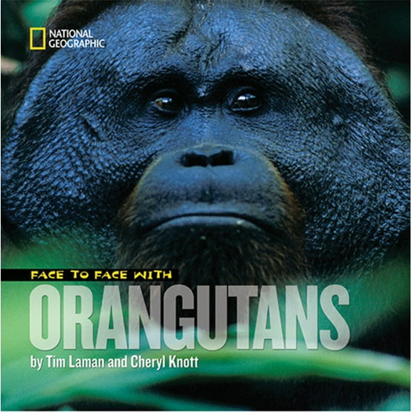 Face to Face With Orangutans (Face to Face With Animals)