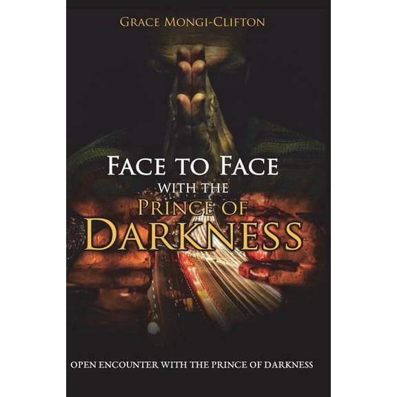 Face to Face with the Prince of Darkness : Open Encounter with the Prince of Darkness (Paperback)