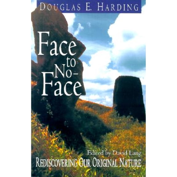 Pre-Owned Face to No-Face: Rediscovering Our Original Nature (Paperback) 1878019155 9781878019158