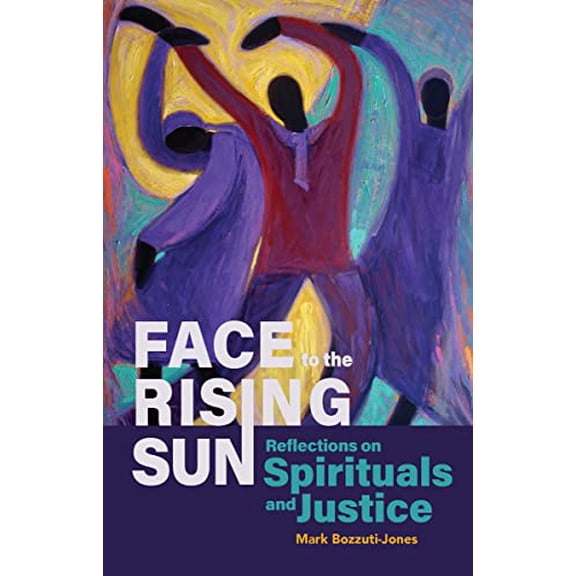 Pre-Owned Face to the Rising Sun: Reflections on Spirituals and Justice, 9780880284998, 0880284994, Paperback,