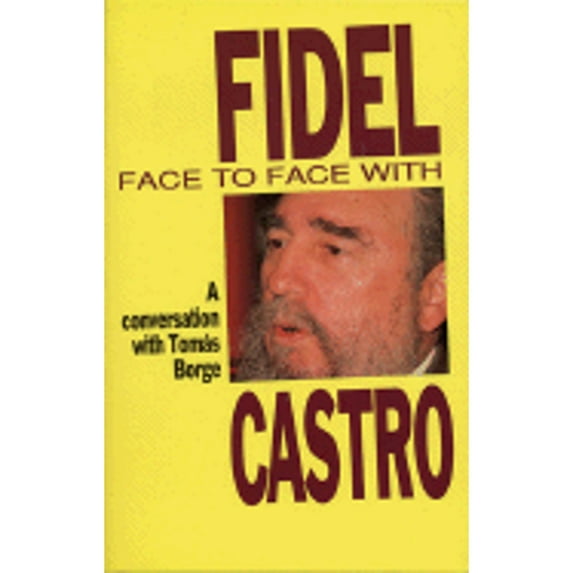 Pre-Owned Face to Face with Fidel: Conversations with Tomas Borge Paperback Tomas Borge, Fidel Castro