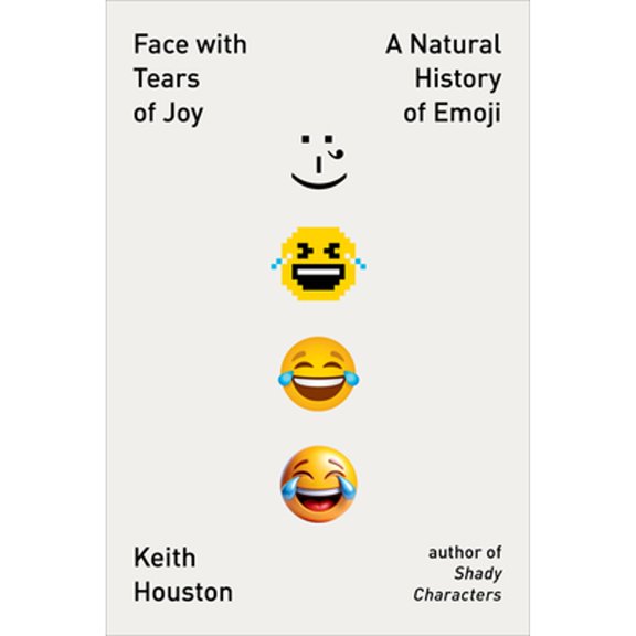 Pre-Owned Face with Tears of Joy: A Natural History of Emoji (Paperback) 1324075147 9781324075141