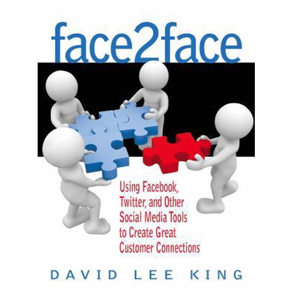 Pre-Owned Face2Face : Using Facebook, Twitter, and Other Social Media Tools to Create Great Customer Connections (Paperback)