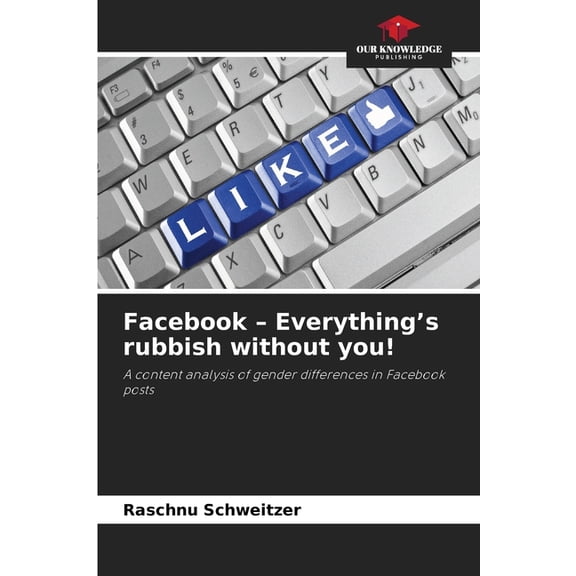 Facebook - Everything's rubbish without you!, (Paperback)