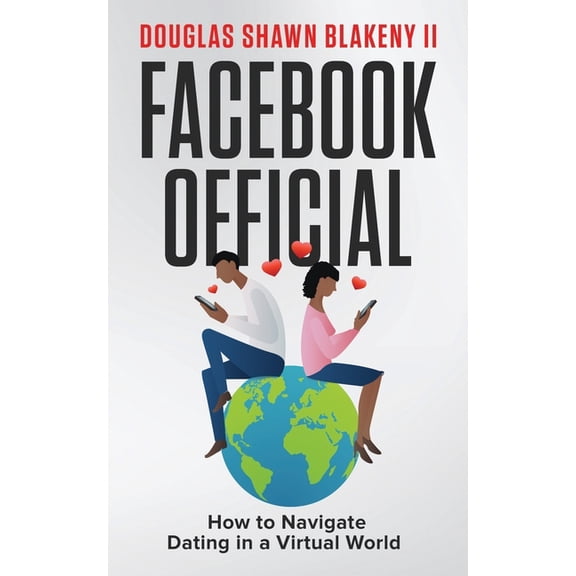 Facebook Official: How to Navigate Dating in a Virtual World (Paperback)