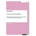 thumbnail image 1 of Facebook and Travel Mobility: The Interrelation between Social Network Services and Physical Travel and Its Possible Implications for the Future (Paperback), 1 of 1