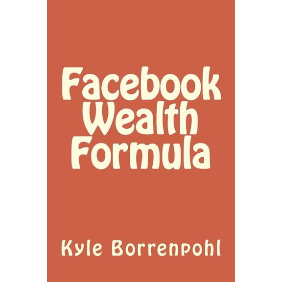 Facebook Wealth Formula