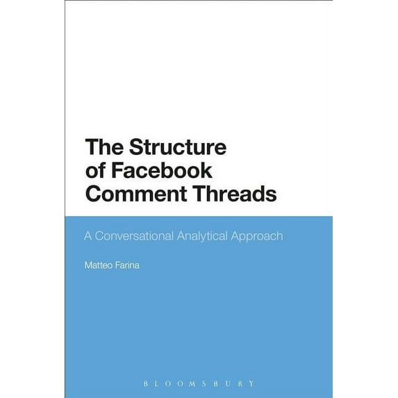Facebook and Conversation Analysis: The Structure and Organization of Comment Threads, (Hardcover)