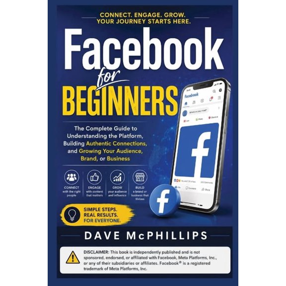 Made Simple: Beginner's Guides to the Ap Facebook for Beginners: The Complete Guide to Understanding the Platform, Building Authentic Connections, and Growing Yo, (Paperback)