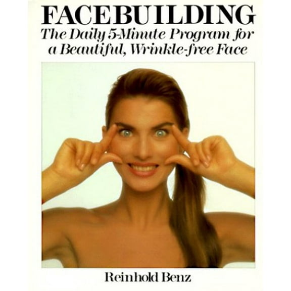 Pre-Owned Facebuilding: The Daily 5-Minute Program for a Beautiful, Wrinkle-Free Face (Paperback) 0806983396 9780806983394