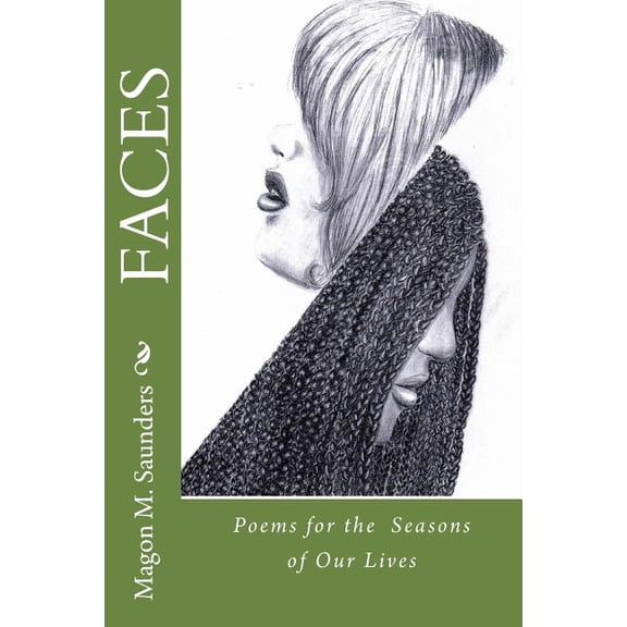 Faces: Poems for the Seasons of Our Lives