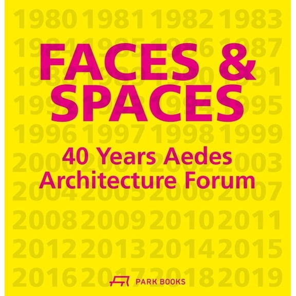 Faces and Spaces : 40 Years Aedes Architecture Forum (Paperback)