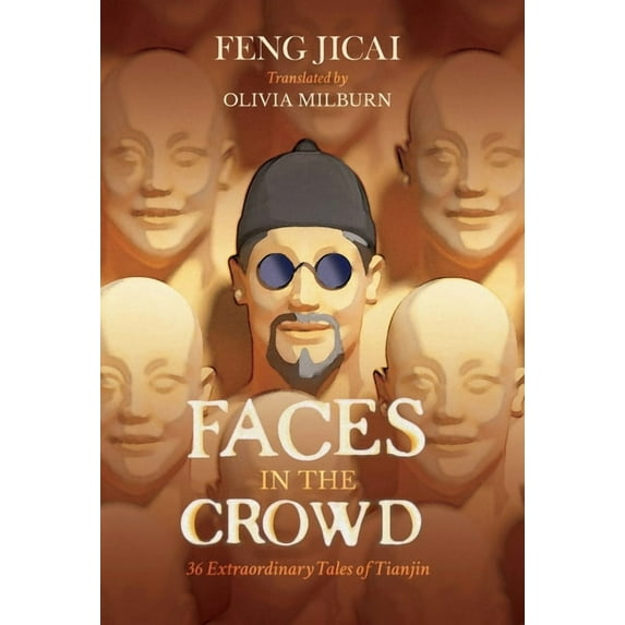 Faces in the Crowd Feng Jicai (Hardcover)