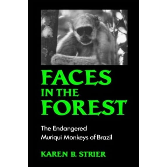 Pre-Owned Faces in the Forest: The Endangered Muriqui Monkeys of Brazil (Hardcover) 0195063392 9780195063394