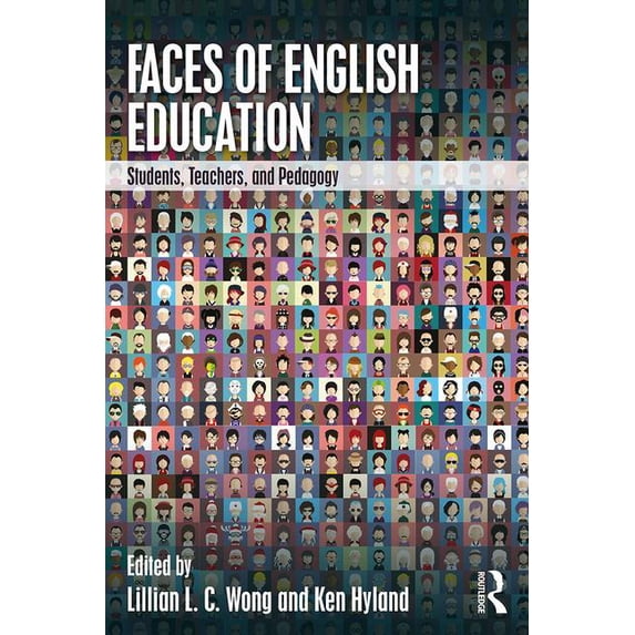 Faces of English Education: Students, Teachers, and Pedagogy, (Paperback)