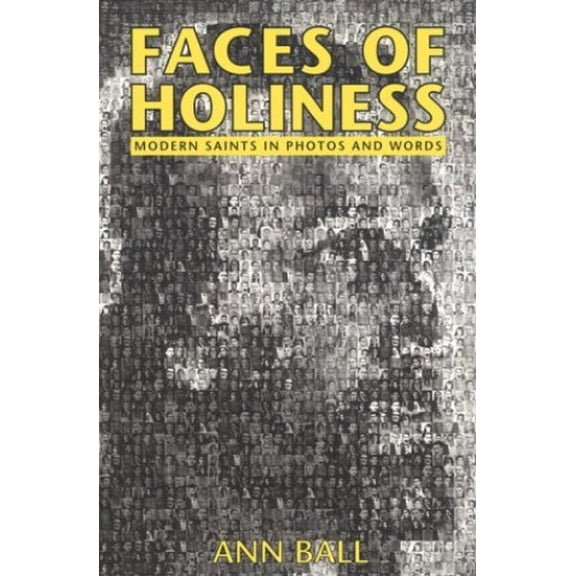 Pre-Owned Faces of Holiness: Modern Saints in Photos and Words Paperback Ann Ball