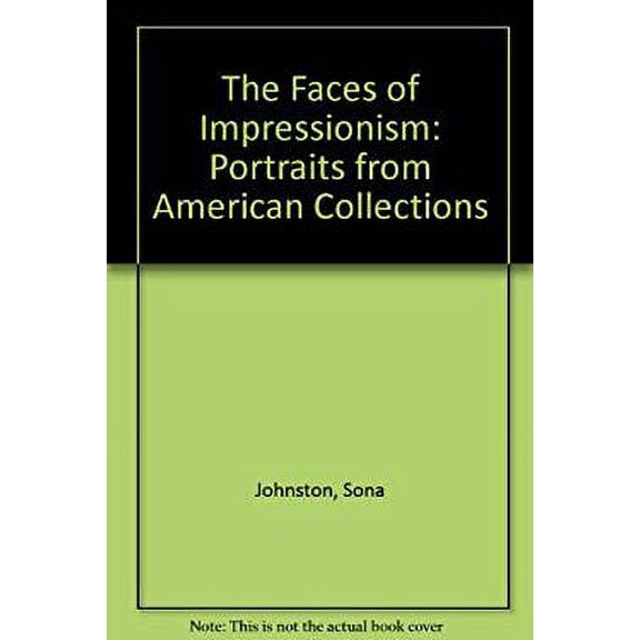Pre-Owned Faces of Impressionism : Portraits from American Collections 9780912298719