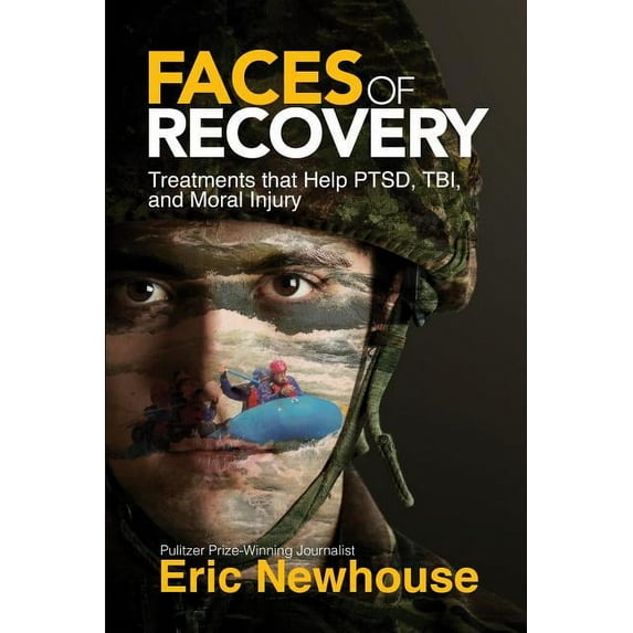 Faces of Recovery: Treatments That Help Ptsd, Tbi, and Moral Injury (Paperback)
